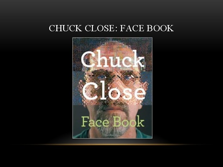 CHUCK CLOSE: FACE BOOK 