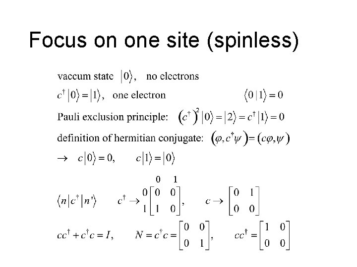 Focus on one site (spinless) 0 1 