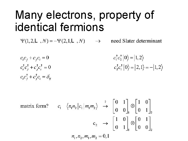 Many electrons, property of identical fermions 