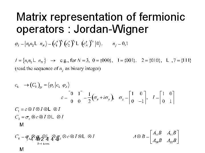 Matrix representation of fermionic operators : Jordan-Wigner 