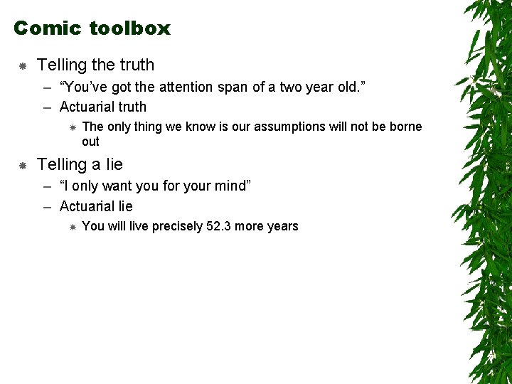 Comic toolbox Telling the truth – “You’ve got the attention span of a two