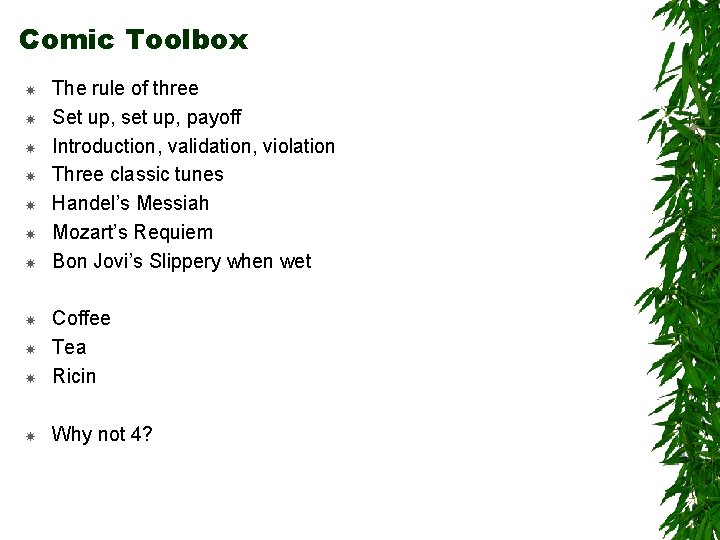 Comic Toolbox The rule of three Set up, set up, payoff Introduction, validation, violation