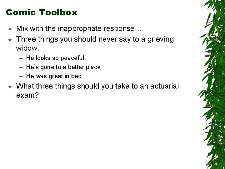Comic Toolbox Mix with the inappropriate response… Three things you should never say to
