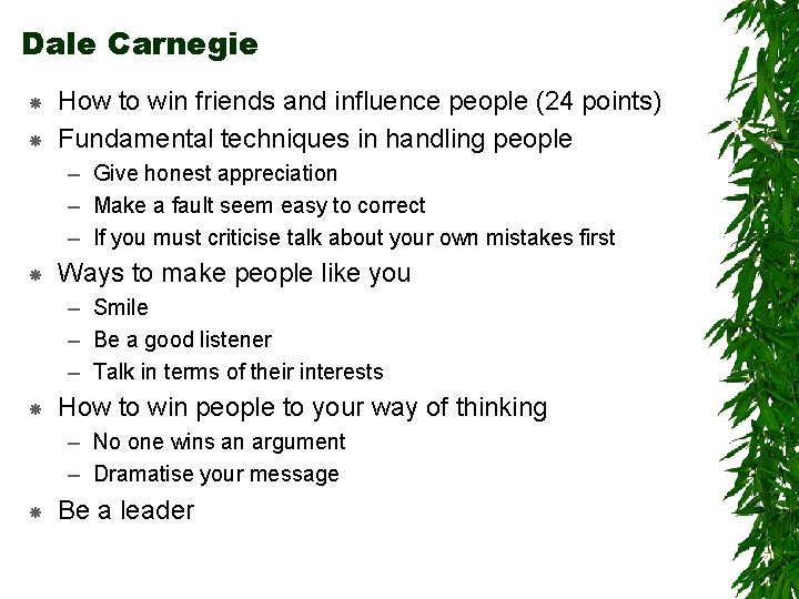 Dale Carnegie How to win friends and influence people (24 points) Fundamental techniques in