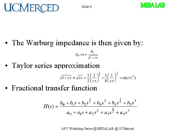 Slide-6 MESA LAB • The Warburg impedance is then given by: • Taylor series