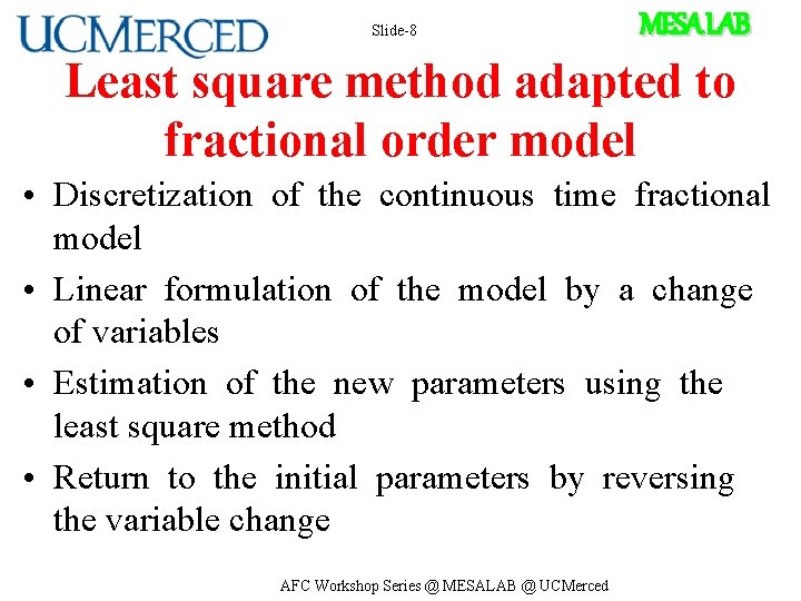 Slide-8 MESA LAB Least square method adapted to fractional order model • Discretization of