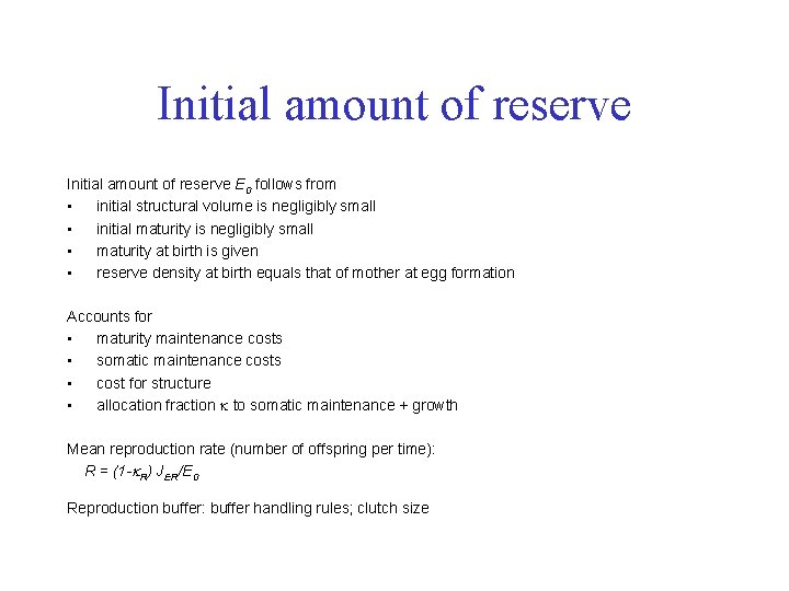 Initial amount of reserve E 0 follows from • initial structural volume is negligibly