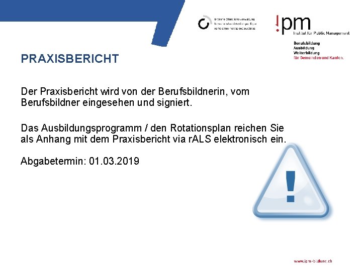 PRAXISBERICHT Der Praxisbericht wird von der Berufsbildnerin, vom Berufsbildner eingesehen und signiert. Das Ausbildungsprogramm