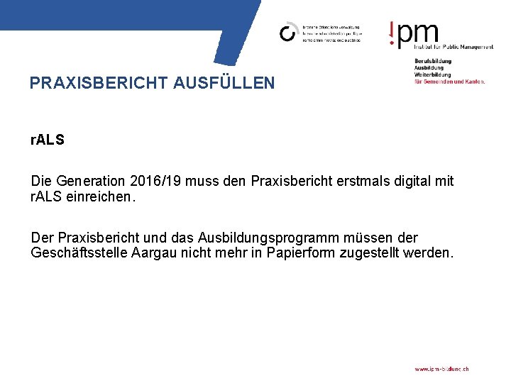 PRAXISBERICHT AUSFÜLLEN r. ALS Die Generation 2016/19 muss den Praxisbericht erstmals digital mit r.