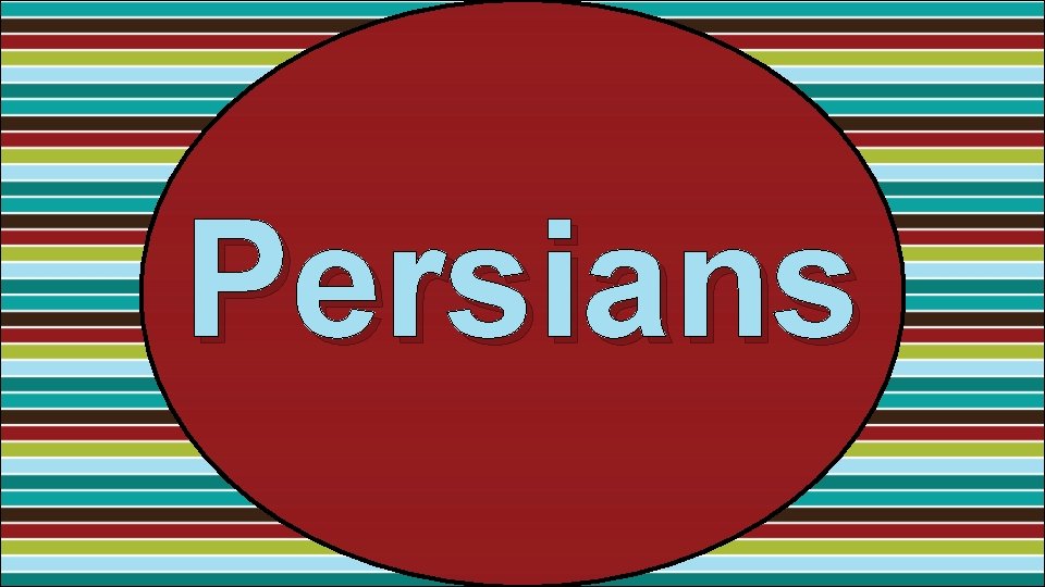 Persians 