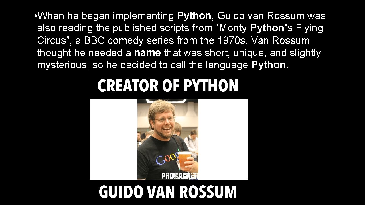 • When he began implementing Python, Guido van Rossum was also reading the • When he began implementing Python, Guido van Rossum was also reading the