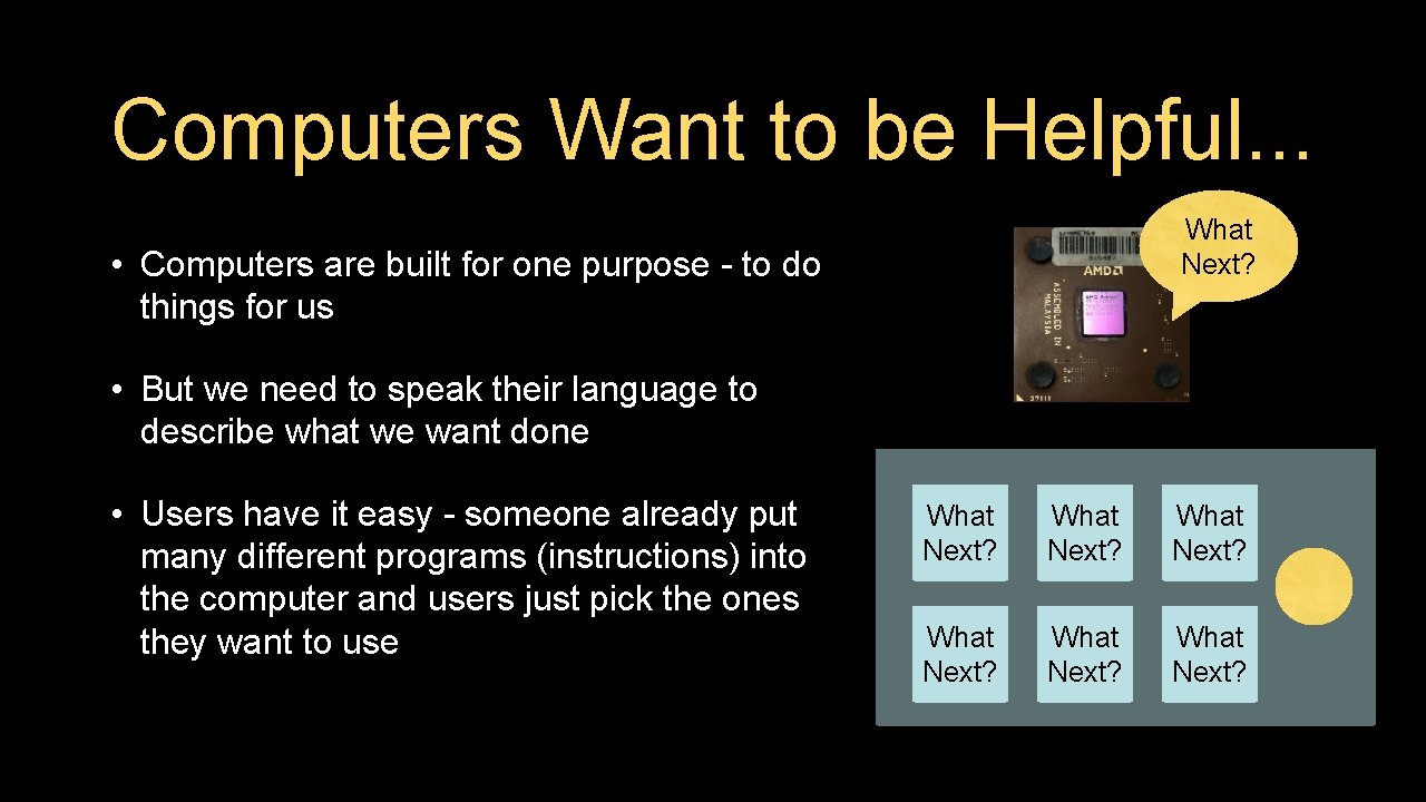 Computers Want to be Helpful. . . What Next? • Computers are built for Computers Want to be Helpful. . . What Next? • Computers are built for