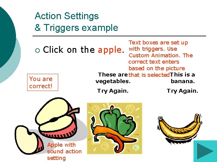 Action Settings & Triggers example ¡ Text boxes are set up with triggers. Use Action Settings & Triggers example ¡ Text boxes are set up with triggers. Use