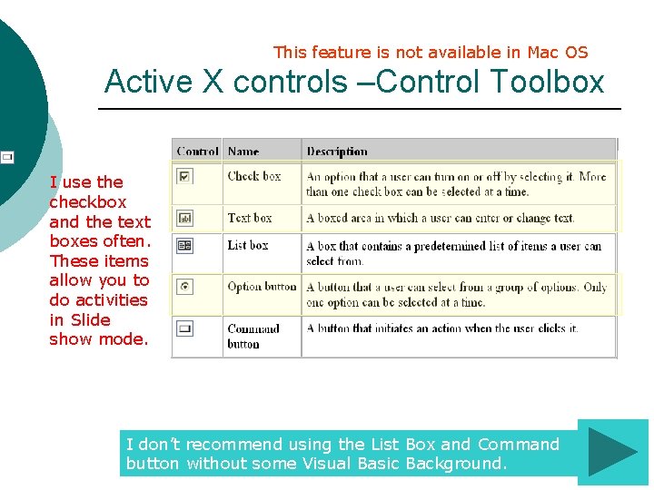This feature is not available in Mac OS Active X controls –Control Toolbox I This feature is not available in Mac OS Active X controls –Control Toolbox I