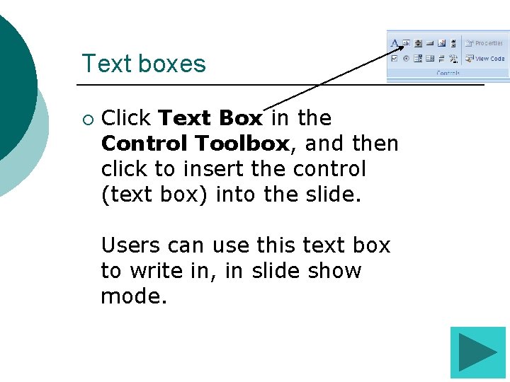 Text boxes ¡ Click Text Box in the Control Toolbox, and then click to Text boxes ¡ Click Text Box in the Control Toolbox, and then click to