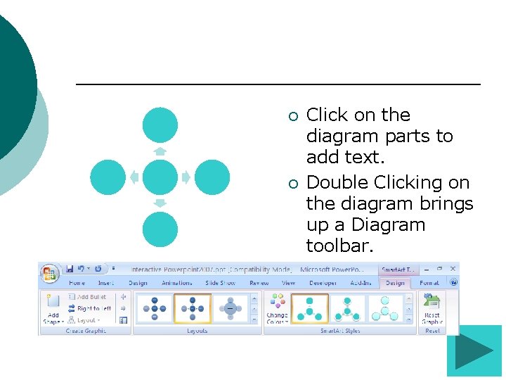 ¡ ¡ Click on the diagram parts to add text. Double Clicking on the ¡ ¡ Click on the diagram parts to add text. Double Clicking on the