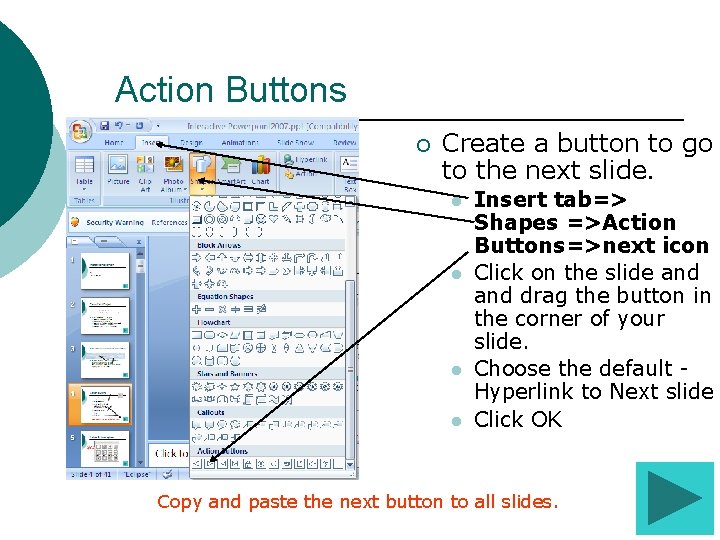 Action Buttons ¡ Create a button to go to the next slide. l l Action Buttons ¡ Create a button to go to the next slide. l l