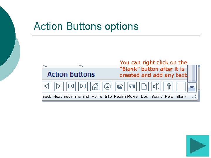 Action Buttons options You can right click on the “Blank” button after it is Action Buttons options You can right click on the “Blank” button after it is