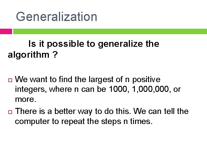 Generalization Is it possible to generalize the algorithm ? We want to find the
