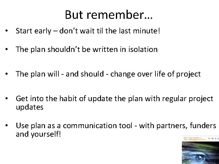 But remember… • Start early – don’t wait til the last minute! • The