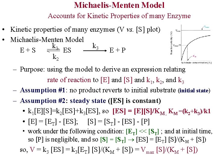 Michaelis-Menten Model Accounts for Kinetic Properties of many Enzyme • Kinetic properties of many
