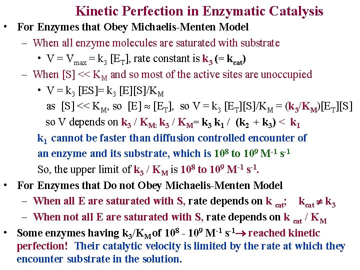 Kinetic Perfection in Enzymatic Catalysis • For Enzymes that Obey Michaelis-Menten Model – When