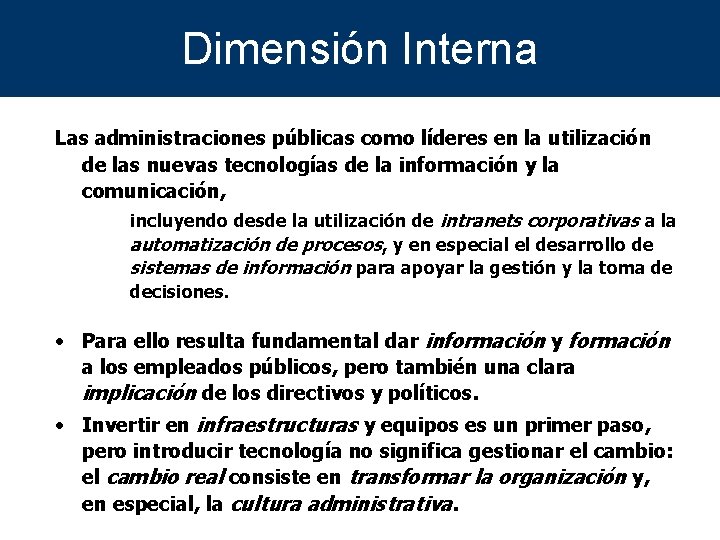 Dimensión Interna Las administraciones públicas como líderes en la utilización de las nuevas tecnologías