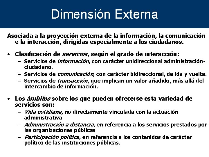 Dimensión Externa Asociada a la proyección externa de la información, la comunicación e la