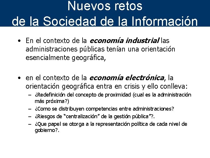 Nuevos retos de la Sociedad de la Información • En el contexto de la