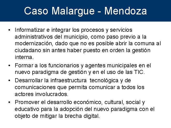 Caso Malargue - Mendoza • Informatizar e integrar los procesos y servicios administrativos del