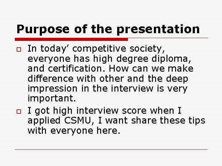 Purpose of the presentation o o In today’ competitive society, everyone has high degree