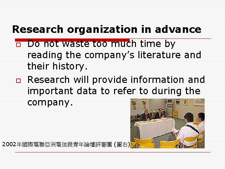 Research organization in advance o o Do not waste too much time by reading