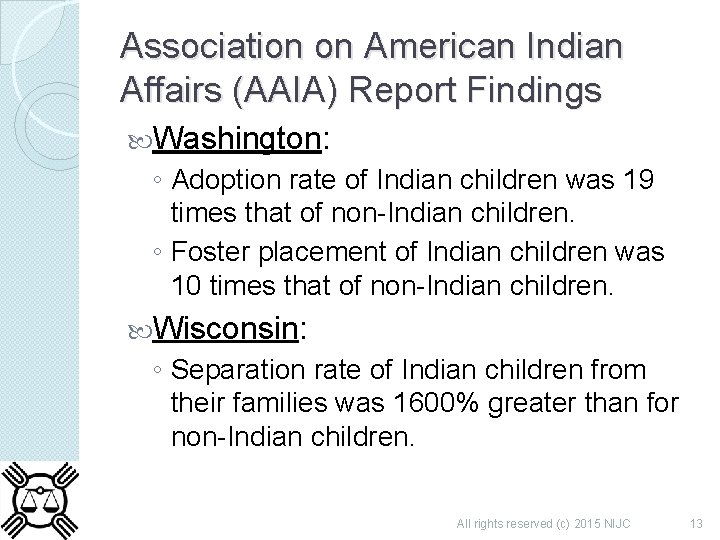 Association on American Indian Affairs (AAIA) Report Findings Washington: ◦ Adoption rate of Indian