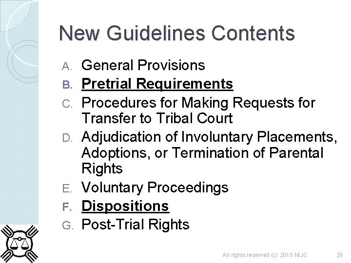 New Guidelines Contents A. B. C. D. E. F. G. General Provisions Pretrial Requirements