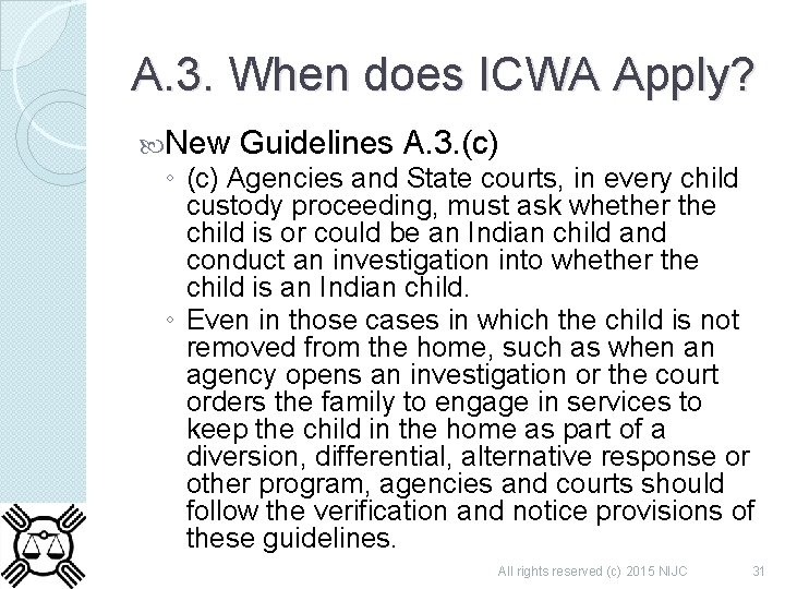 A. 3. When does ICWA Apply? New Guidelines A. 3. (c) ◦ (c) Agencies