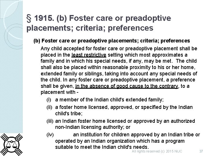 § 1915. (b) Foster care or preadoptive placements; criteria; preferences Any child accepted for