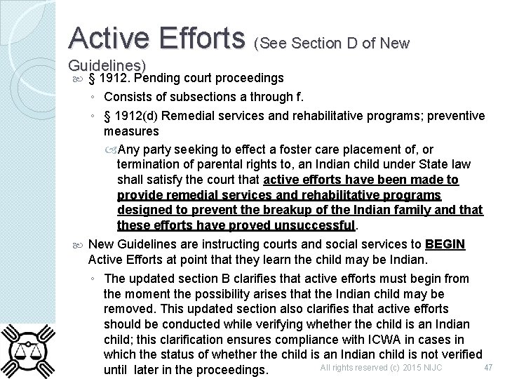 Active Efforts (See Section D of New Guidelines) § 1912. Pending court proceedings ◦