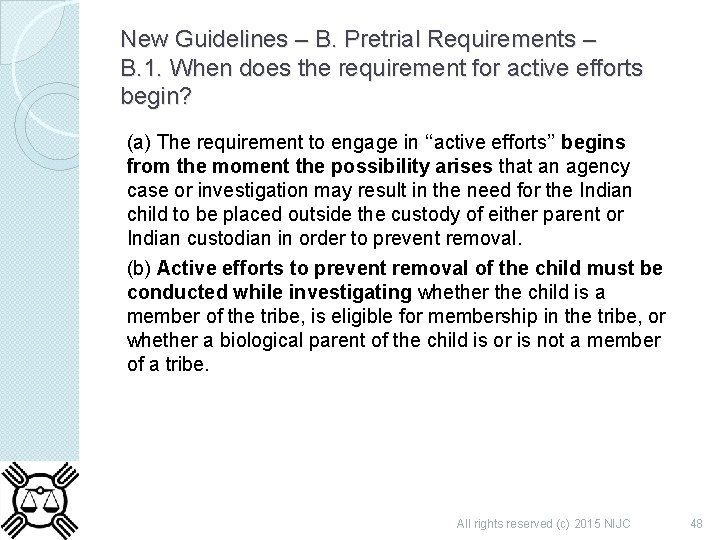 New Guidelines – B. Pretrial Requirements – B. 1. When does the requirement for
