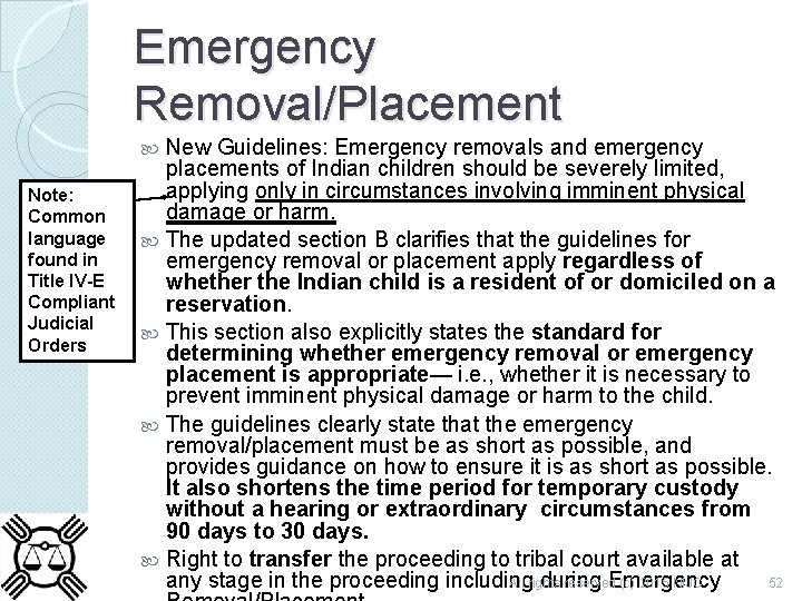 Emergency Removal/Placement New Guidelines: Emergency removals and emergency placements of Indian children should be