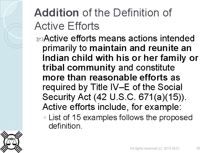 Addition of the Definition of Active Efforts Active efforts means actions intended primarily to