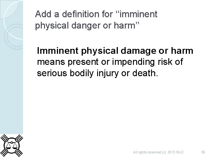Add a definition for ‘‘imminent physical danger or harm’’ Imminent physical damage or harm