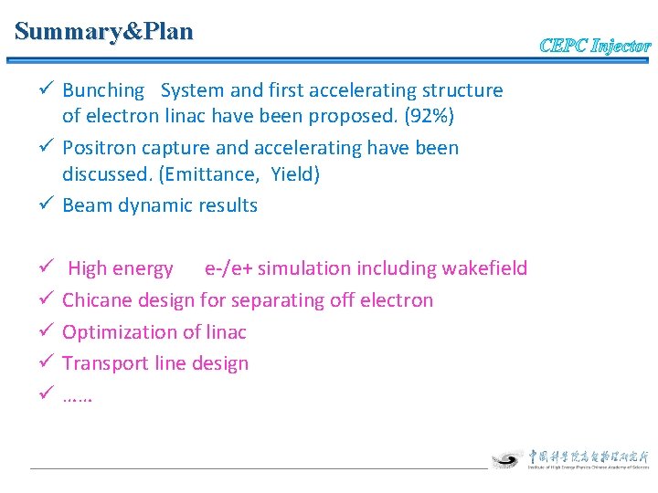 Summary&Plan ü Bunching System and first accelerating structure of electron linac have been proposed.