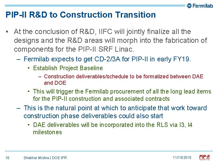 PIP-II R&D to Construction Transition • At the conclusion of R&D, IIFC will jointly
