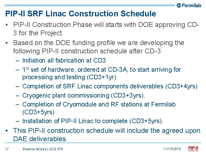 PIP-II SRF Linac Construction Schedule • PIP-II Construction Phase will starts with DOE approving