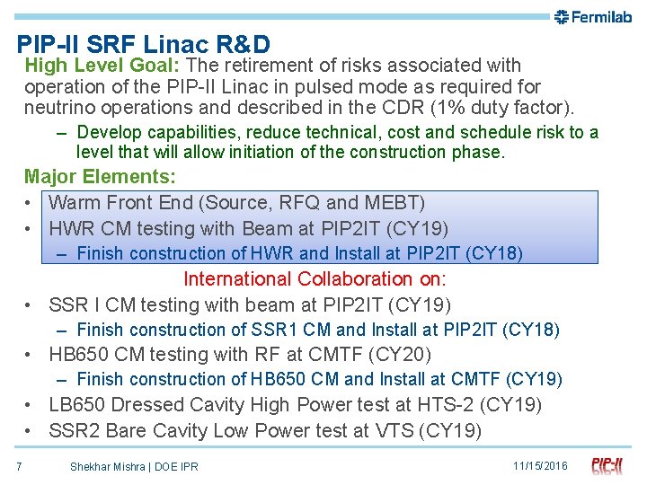 PIP-II SRF Linac R&D High Level Goal: The retirement of risks associated with operation