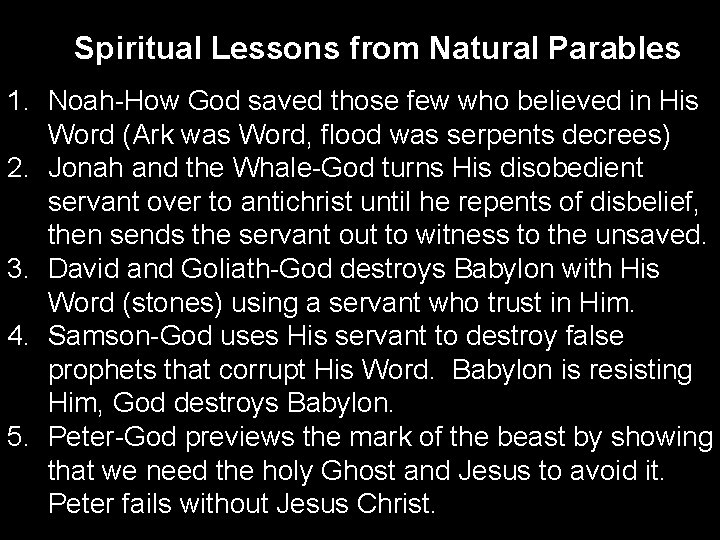 Spiritual Lessons from Natural Parables 1. Noah-How God saved those few who believed in