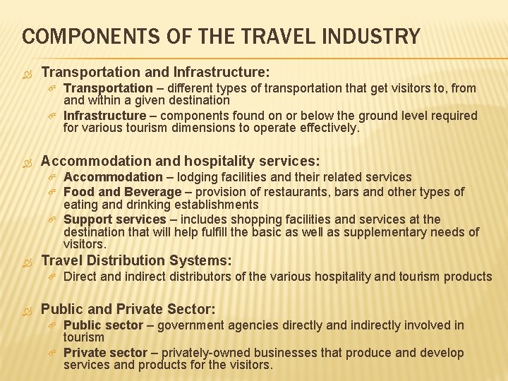COMPONENTS OF THE TRAVEL INDUSTRY Transportation and Infrastructure: Accommodation and hospitality services: Accommodation –