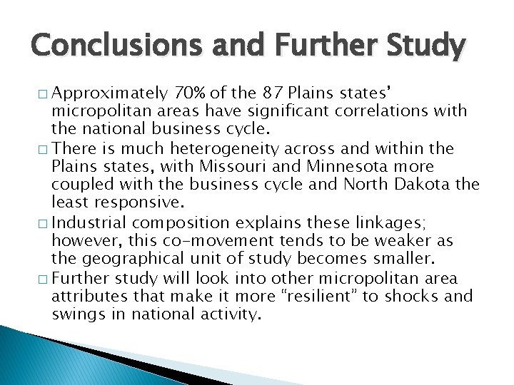 Conclusions and Further Study � Approximately 70% of the 87 Plains states’ micropolitan areas
