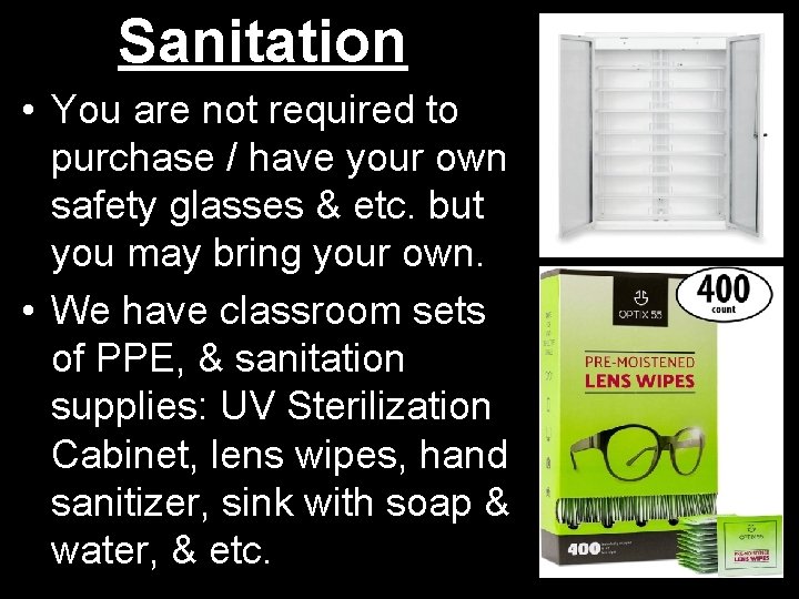 Sanitation • You are not required to purchase / have your own safety glasses