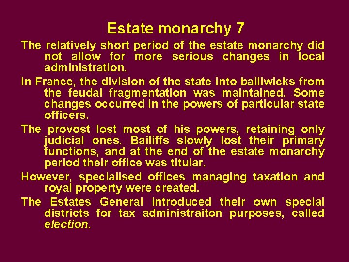 Estate monarchy 7 The relatively short period of the estate monarchy did not allow